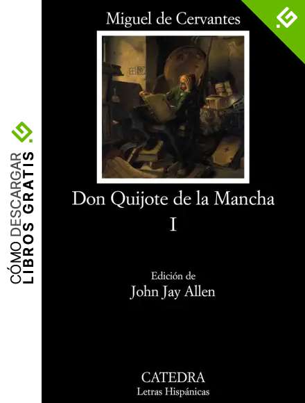 Don Quijote de la Mancha, I: 1 (Letras Hisp&aacute;nicas)