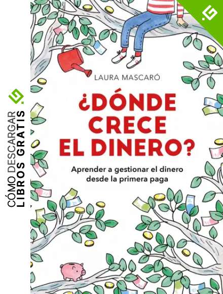 &iquest;D&oacute;nde crece el dinero?: Econom&iacute;a para ni&ntilde;os y ni&ntilde;as, inversi&oacute;n y ahorros en familia. Educaci&oacute;n financiera para aprender a gestionar el dinero desde la primera paga (No ficci&oacute;n ilustrados)