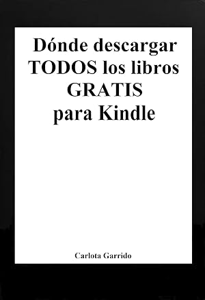 D&oacute;nde descargar todos los libros gratis para Kindle (en espa&ntilde;ol)
