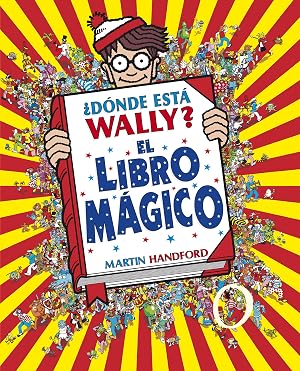 &iquest;D&oacute;nde est&aacute; Wally? El libro m&aacute;gico (Colecci&oacute;n &iquest;D&oacute;nde est&aacute; Wally?)
