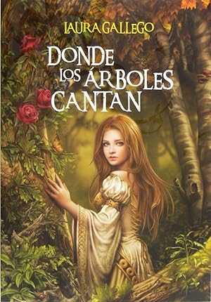 Donde los &aacute;rboles cantan (Especiales Laura Gallego)