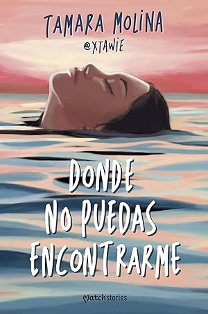 Donde no puedas encontrarme (Matchstories Romántica Contemporánea)