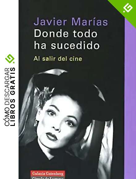 Donde todo ha sucedido: Al salir del cine: Al Salir Del Cine/ Leaving the Movie Theater (Ensayo)