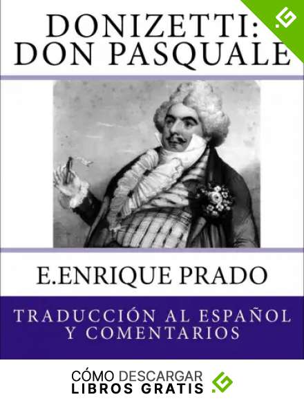 Donizetti: Don Pasquale: Traduccion al Espanol y Comentarios (Opera en Espanol)