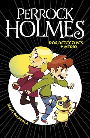 Dos detectives y medio (Serie Perrock Holmes 1)