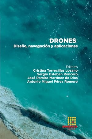 Drones: dise&ntilde;o, navegaci&oacute;n y aplicaciones