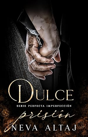 Dulce Prisi&oacute;n: Mafia Romance (Perfectly Imperfect Mafia - En Espa&ntilde;ol n&ordm; 10)