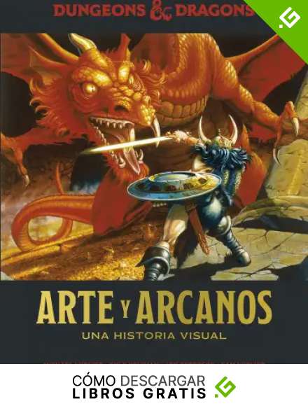DUNGEONS & DRAGONS : ARTE Y ARCANOS. UNA HISTORIA VISUAL