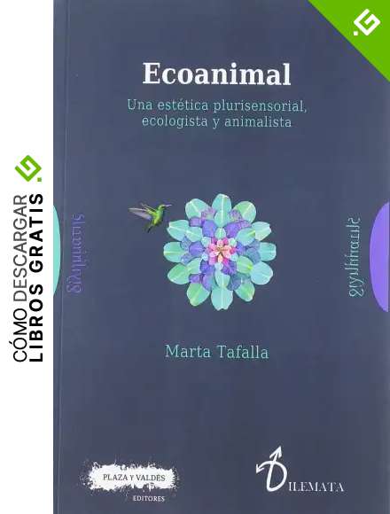 ECOANIMAL: Una est&eacute;tica plurisensorial, ecologista y animalista (Dilemata)