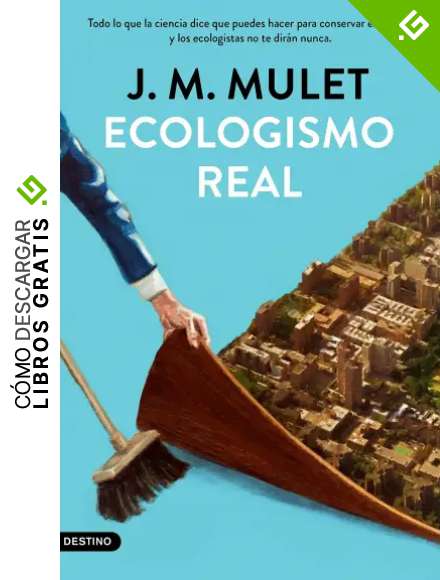Ecologismo real: Todo lo que la ciencia dice que puedes hacer para conservar el planeta y los ecologistas no te dir&aacute;n nunca (Imago Mundi)