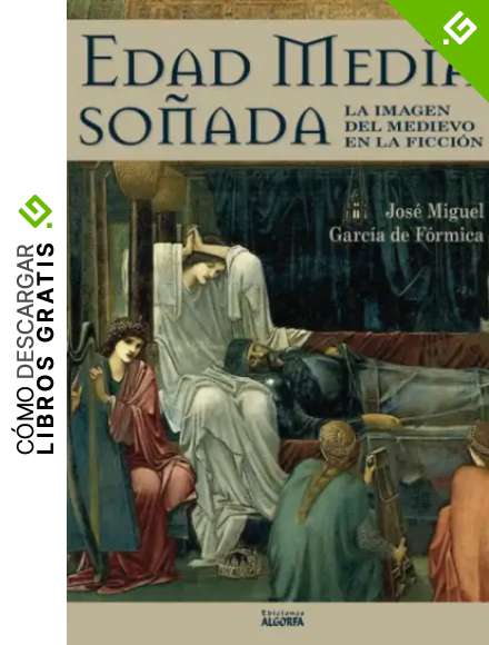 Edad Media So&ntilde;ada: La imagen del medievo en la ficci&oacute;n