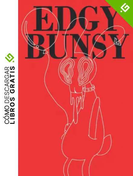 EDGY BUNSY: VOLUMEN I - ESPELUZNANTE - EDGY - HORROR - LIBRO PARA COLOREAR - 50 DIBUJOS ORIGINALES - ADULTOS Y ADOLESCENTES