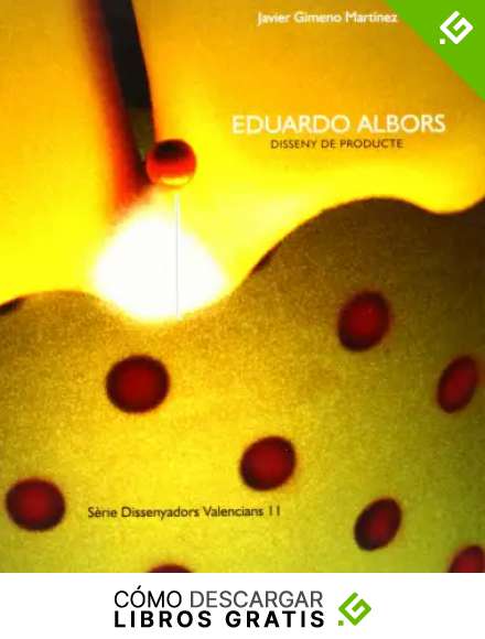 Eduardo Albors. Disseny de producte: 11 (Dissenyadors Valencians)