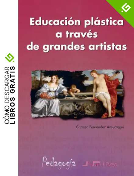 Educaci&oacute;n Pl&aacute;stica A Trav&eacute;s De Grandes Artistas (universidad)