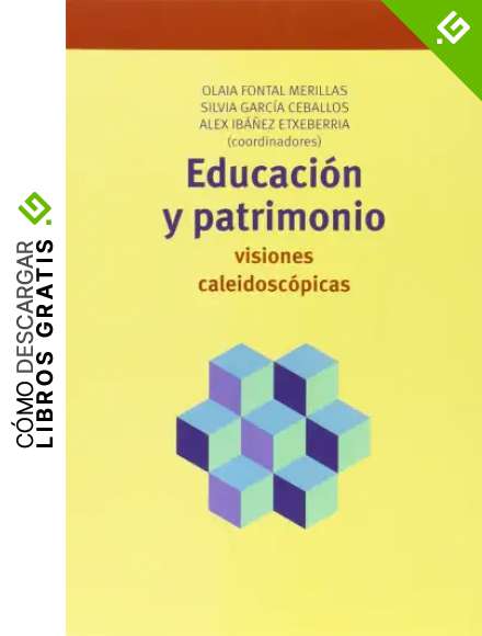Educaci&oacute;n y patrimonio: visiones caleidosc&oacute;picas (Biblioteconom&iacute;a y Administraci&oacute;n cultural)