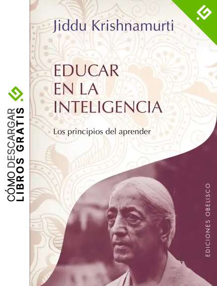 Educar En La Inteligencia (OBRAS DE KRISNHAMURTI)