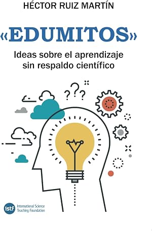 &laquo;Edumitos&raquo;: Ideas sobre el aprendizaje sin respaldo cient&iacute;fico (ACTIVIDADES EDUCATIVAS)