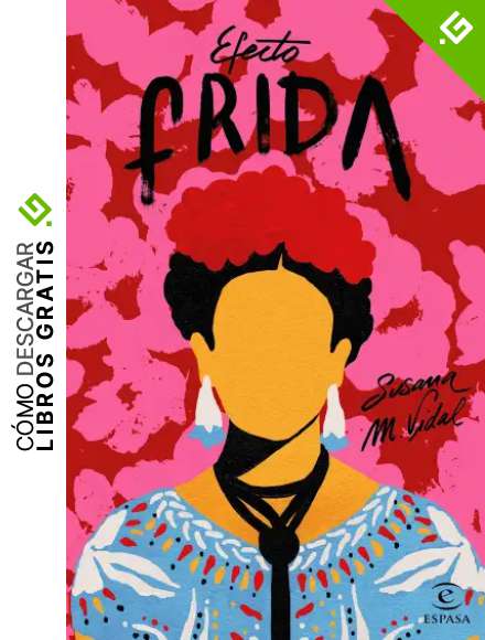 Efecto Frida (ESPASA NARRATIVA)