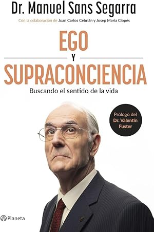 Ego y Supraconciencia: Buscando el sentido de la vida (No Ficción)