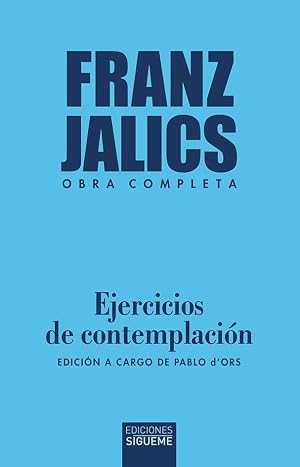 Ejecicios de contemplaci&oacute;n. Edici&oacute;n a cargo de Pablo d&rsquo;Ors.: 258 (Nueva Alianza)