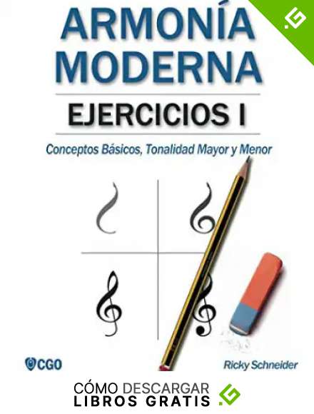 Ejercicios de Armon&iacute;a Moderna: Conceptos B&aacute;sicos, Tonalidad Mayor y Menor: 2 (Armon&iacute;a Moderna - M&uacute;sica)