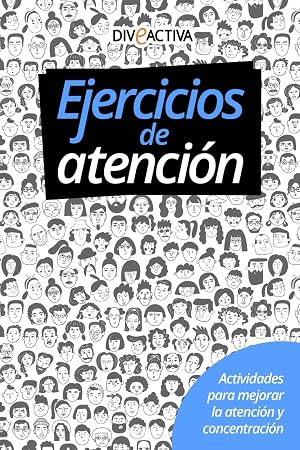 Ejercicios de Atenci&oacute;n. Actividades para Mejorar la Atenci&oacute;n y Concentraci&oacute;n: Estimulaci&oacute;n Cognitiva. Entrena, Estimula y Mejora la Capacidad de Atenci&oacute;n. P&Aacute;GINAS A COLOR.