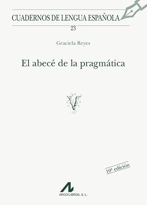 El abec&eacute; de la pragm&aacute;tica: 23 (Cuadernos de lengua espa&ntilde;ola)