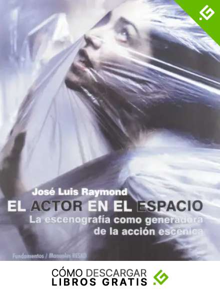 El actor en el espacio: La escenograf&iacute;a como generadora de la acci&oacute;n esc&eacute;nica: 225 (Arte / Teor&iacute;a teatral)