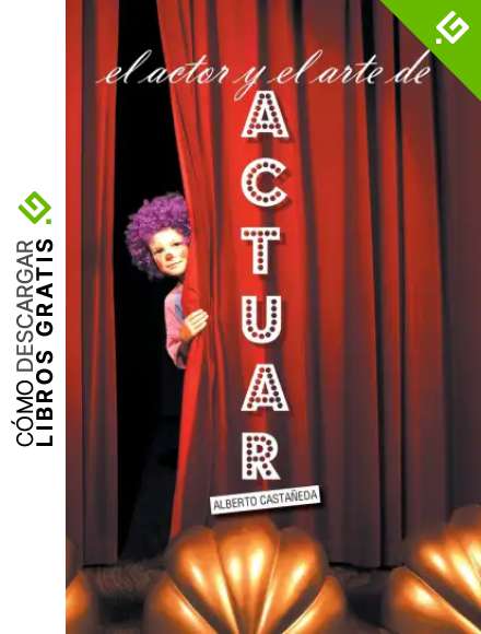 El Actor y El Arte de Actuar