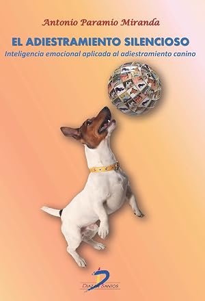 El adiestramiento silencioso:Inteligencia emocional aplicada al adiestramiento