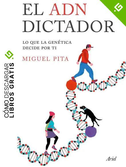 El ADN dictador: Lo que la gen&eacute;tica decide por ti (Ariel)