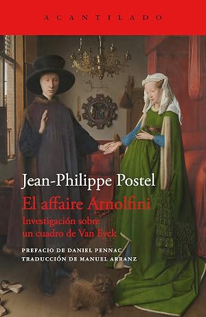 El affaire Arnolfini: Investigaci&oacute;n sobre un cuadro de Van Eyck (Cuadernos del Acantilado n&ordm; 114)