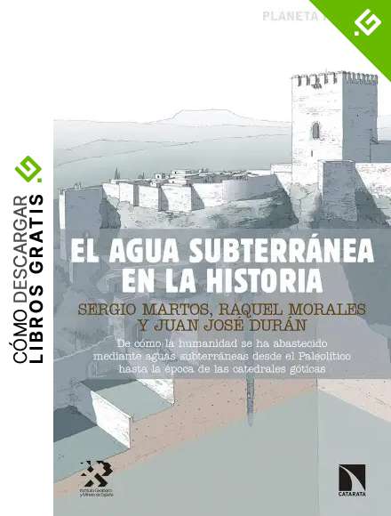 El agua subterr&aacute;nea en la historia (Investigaci&oacute;n y Debate)