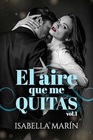 El aire que me quitas (Juegos peligrosos 1)
