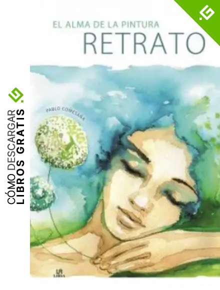 El Alma de la Pintura Retrato (T&eacute;cnicas Creativas Zen)