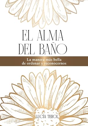 El alma del ba&ntilde;o: La forma m&aacute;s bella de ordenar desde el alma