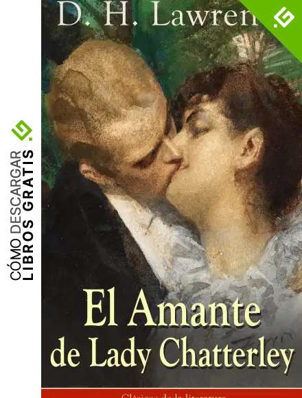 El Amante de Lady Chatterley: Cl&aacute;sicos de la literatura