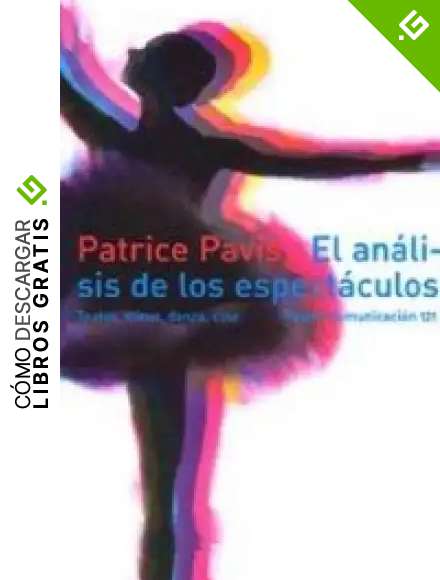 El an&aacute;lisis de los espect&aacute;culos: Teatro, mimo, danza y cine (Comunicaci&oacute;n)