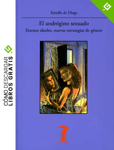 El andr&oacute;gino sexuado: Eternos ideales, nuevas estrategias de g&eacute;nero (La balsa de la Medusa n&ordm; 219)