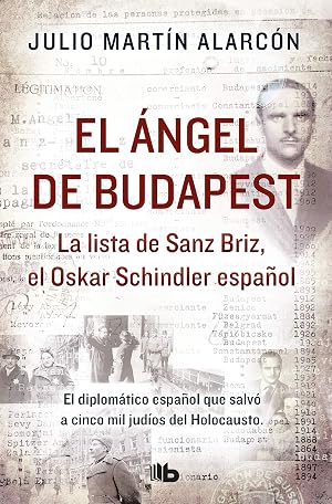 El &aacute;ngel de Budapest: La lista de Sanz Briz, el Oskar Schindler espa&ntilde;ol (No ficci&oacute;n)