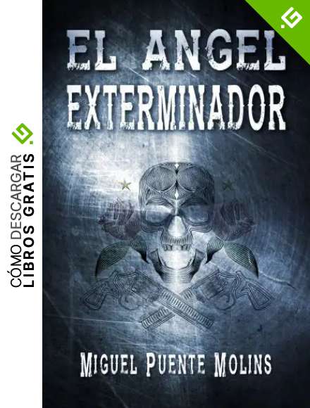 El &aacute;ngel exterminador: Un thriller de suspense y terror ambientado en el salvaje oeste (Western Crepuscular)