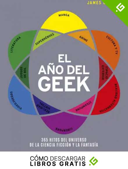 El a&ntilde;o del Geek: 365 Hitos del universo de la ciencia ficci&oacute;n y la fantas&iacute;a (Biblioteca No Ficci&oacute;n)