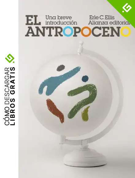 El Antropoceno: Una breve introducci&oacute;n (El libro de bolsillo - Ciencias)