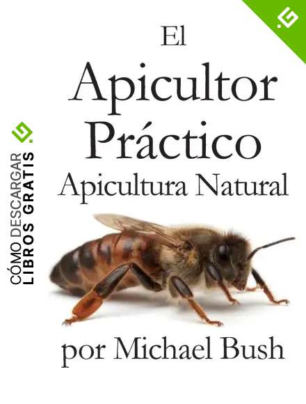 El Apicultor Practico Volumenes I, II & III Apicultor Natural