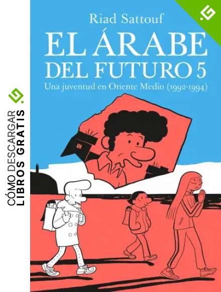 El &aacute;rabe del futuro 5: Una juventud en Oriente Medio (1992-1994)
