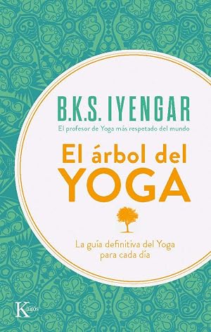 El &aacute;rbol del yoga: La gu&iacute;a definitiva del Yoga para cada d&iacute;a (Sabidur&iacute;a Perenne)