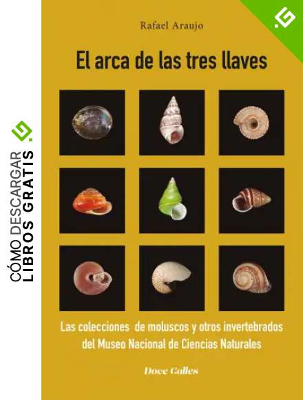EL ARCA DE LAS TRES LLAVES: Las colecciones de moluscos y otros invertebrados del Museo Nacional de Ciencias Naturales: 40 (Regina S&aacute;nchez Parra)