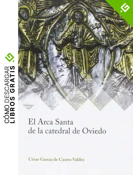 El Arca Santa de la catedral de Oviedo (Ars Mediaevalis)