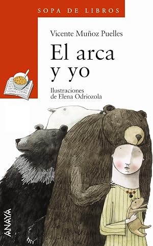El arca y yo (Literatura Infantil (6-11 A&ntilde;os) - Premio Anaya (Infantil))