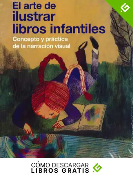 El arte de ilustrar libros infantiles: Concepto y pr&aacute;ctica de la narraci&oacute;n visual